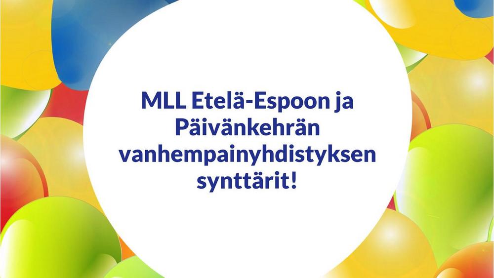 MLL Etelä-Espoo 30v. Synttärit | MLL:n Etelä-Espoon Paikallisyhdistys